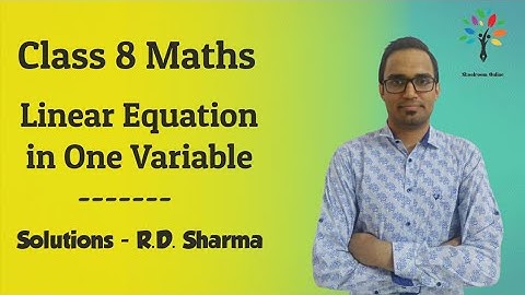 Linear Equations in One Variable - Ex 9.1 | R.D. Sharma | Maths | Class 8
