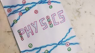 Very Easy Physics Project Border Design | Physics Project Front Page Design | Physics File Cover