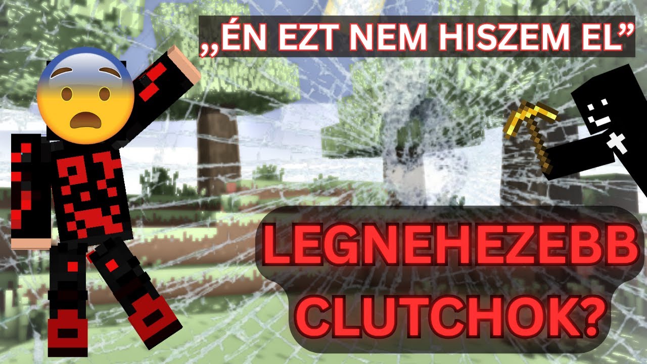 10 Minecraft Videós 10 Legnehezebb Clutchja!
