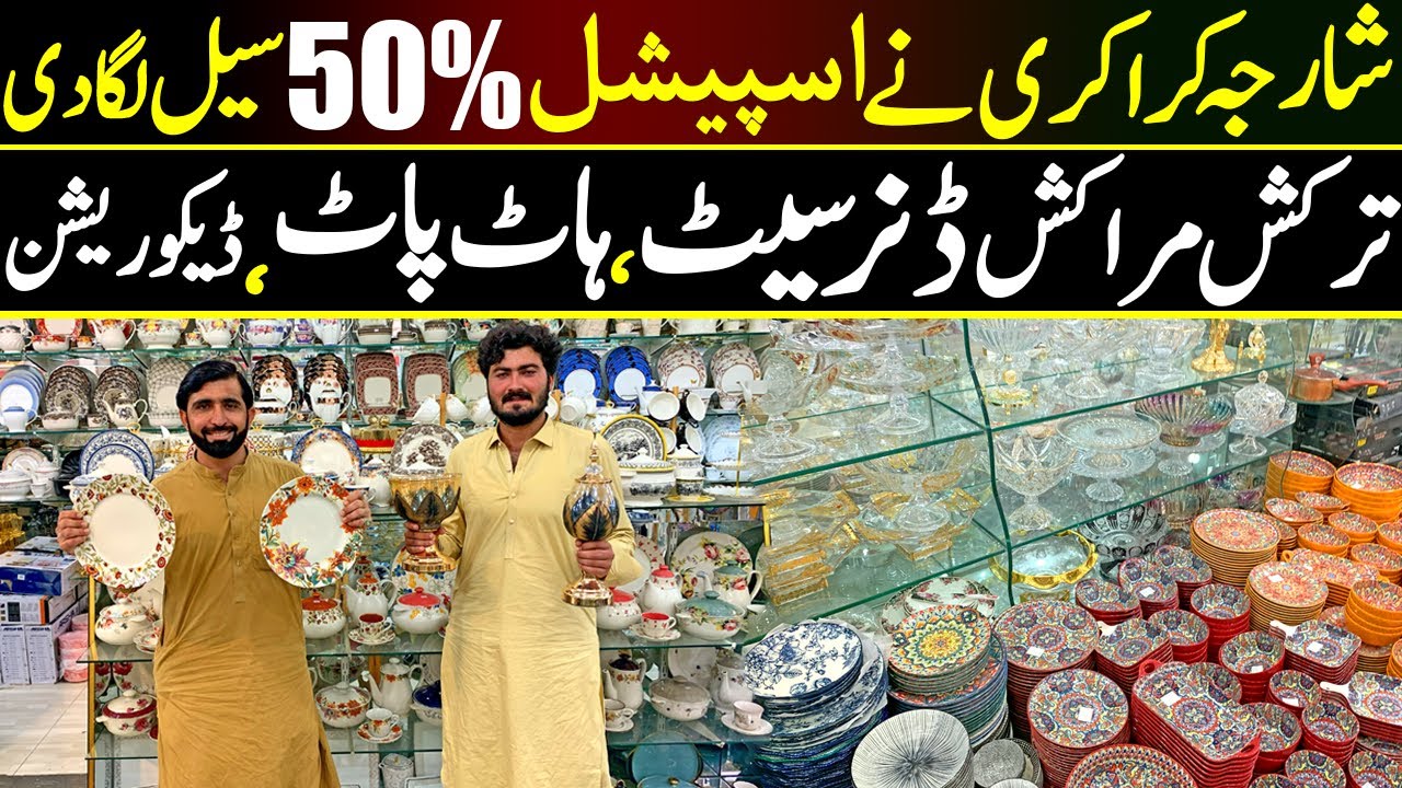 Sharjah Crockery Biggest 50% Sale | Turkish Moroccan Dinner Set | HotPot & Decoration Items