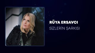 Rüya Ersavcı - Sizlerin Şarkısı  Resimi