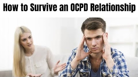 OCPD Relationships: What You Need to Know