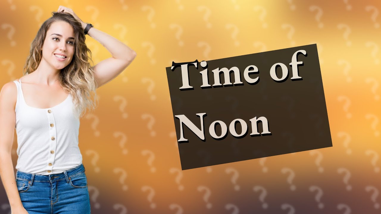 What Time Is Noon YouTube What Time Is Noon YouTube