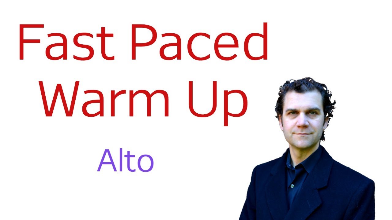 Fast Paced Alto Warm Up - August 2019