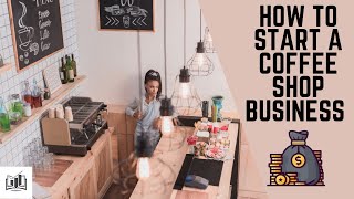 How to Easily Start a Coffee Shop Business | Course