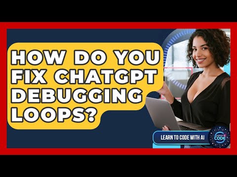 How Do You Fix ChatGPT Debugging Loops? - Learning To Code With AI