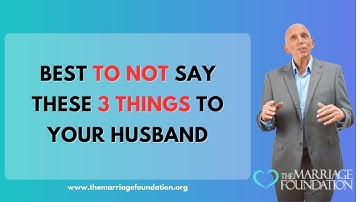 Best To Not Say These 3 Things To Your Husband | Paul Friedman