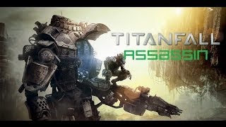 Titanfall Beta Assassin Gameplay