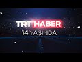 Trkiyenin haber kanal trt haber 14 yanda