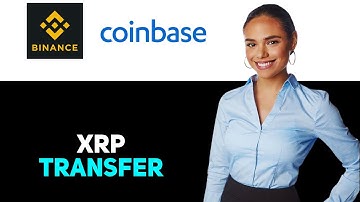 How To Transfer Xrp From Binance To Coinbase 2025