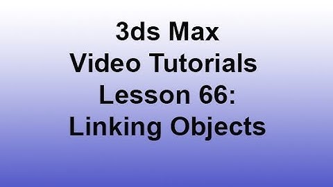 3ds Max - Linking objects (Lesson 66)