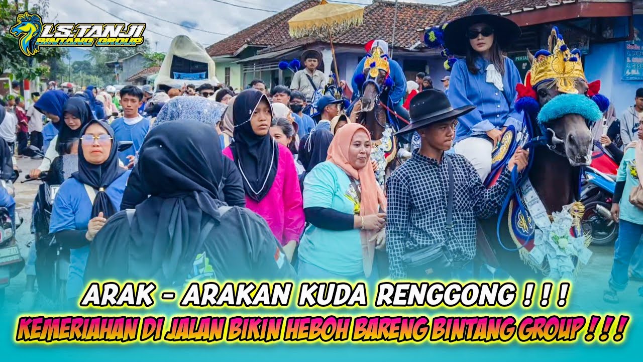 ARAK - ARAKAN KUDA RENGGONG❗❗❗|| KEMERIAHAN DI JALAN BIKIN HEBOH❗❗❗|| TANJI BINTANG GROUP SUBANG❗❗❗