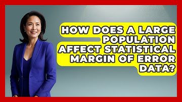 How Does A Large Population Affect Statistical Margin Of Error Data? - Demographic Data Answers