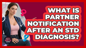 What Is Partner Notification After An STD Diagnosis?