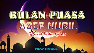 Bulan Puasa - Asep Nuril ( Video Lyrics)