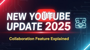 YouTube New Collaboration Update 2025 | Add Collaborators to Videos | Full Guide