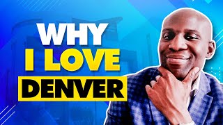Why I Love Denver!