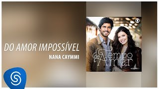 Nana Caymmi - Do Amor Impossível (Tempo de Amar) [Áudio Oficial] chords