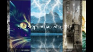 افضل 7 خلفيات اندرويد متحركه 2017" | Best 7 Backgrounds Andriod Live 2017 screenshot 5