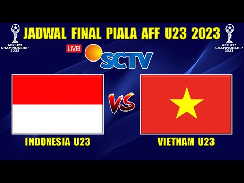 Jadwal Final Piala AFF U23 2023 ~ INDONESIA vs VIETNAM ~ AFF U23 2023 Live SCTV