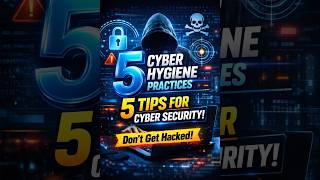 5 Cyber Hygiene Practice | Cyber Security Tips for Digital World | Cyber Tips