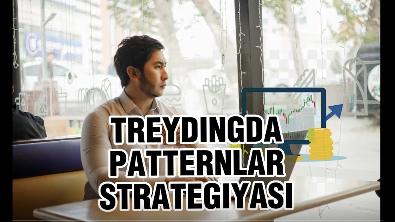 TREYDINGDAGI PATTERNLAR STRATEGIYALARI - YouTube