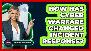How Has Cyber Warfare Changed Incident Response? - Emerging Tech Insider