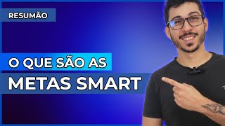 RESUMÃO - O que são as Metas Smart?