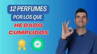 PERFUMES POR LOS QUE HE DADO CUMPLIDOS : 12 perfumes por los que he preguntado y dado cumplidos 🏆🔝