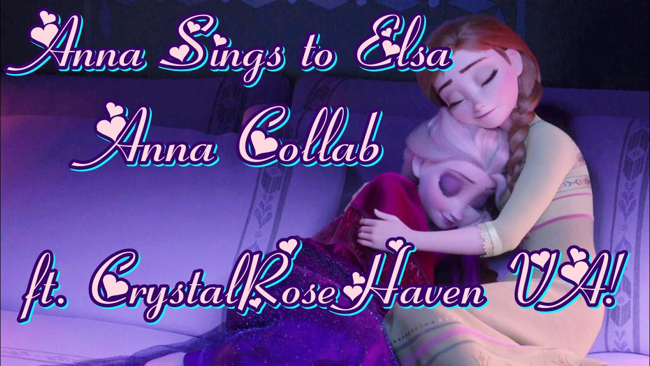Frozen 2 Anna Sings to Elsa Anna Collab HD (1080p) YouTube