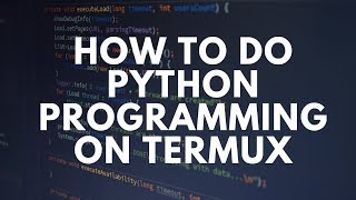 How To Do Python Programming On Termux