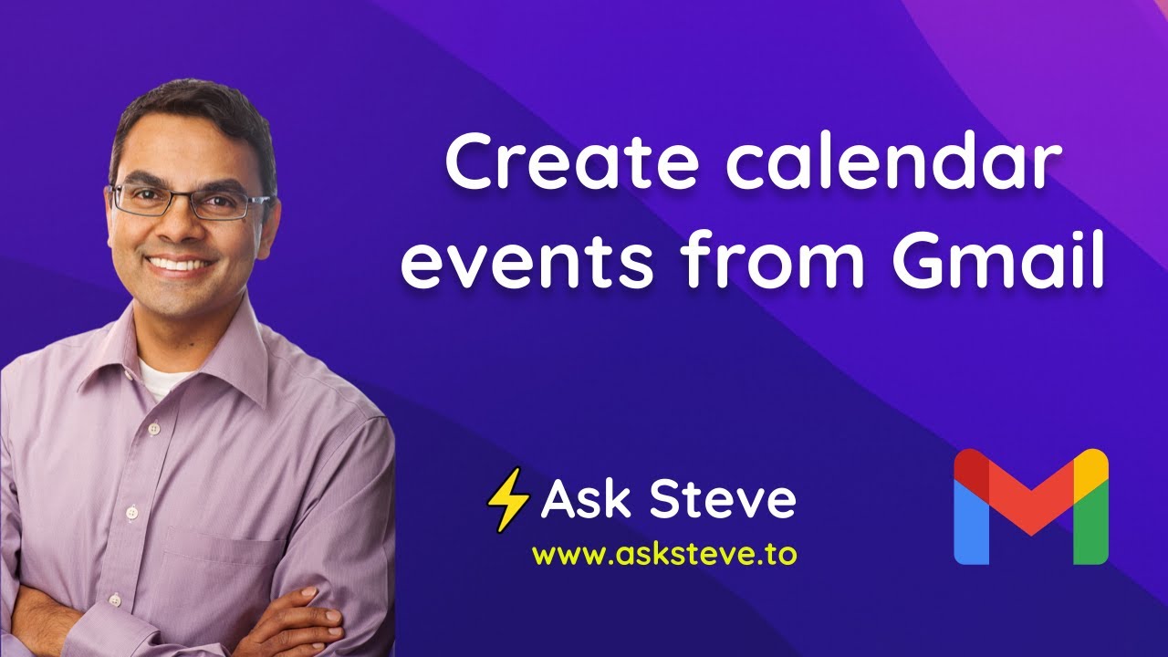 Use Ask Steve and AI to automatically create Google Calendar events from Gmail