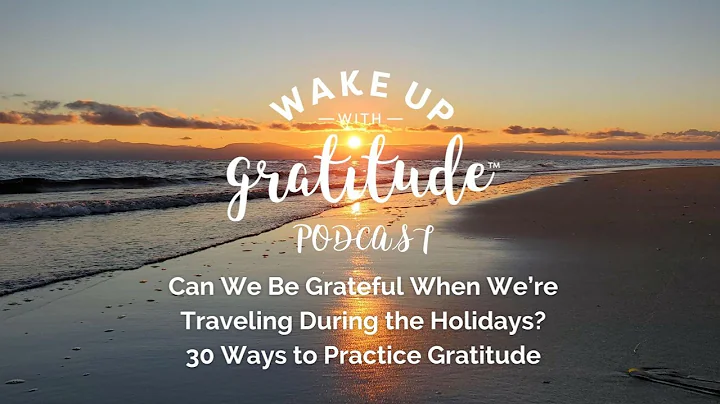 Can We Be Grateful When Were Traveling During the ...