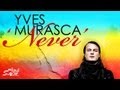 Yves Murasca - Never (Milk & Sugar Recordings)