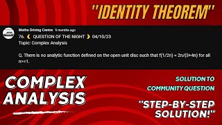 "Identity Theorem in Complex Analysis | Detailed Solution to Community Question"