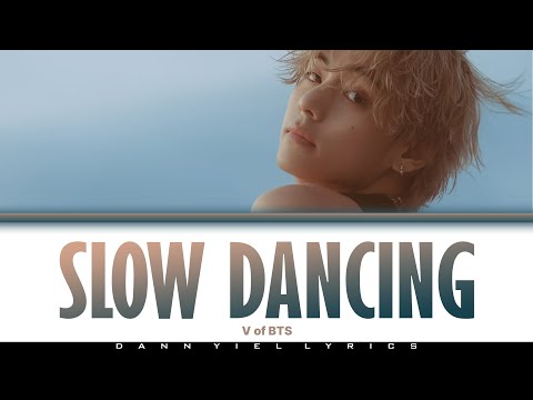 V (뷔) - 'SLOW DANCING' (Color Coded Han/Rom/Eng Lyrics Video)