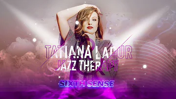 Sixth Sense - Tatiana Ladur & Jazz Therapy (Lyrics Video)