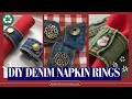 Easy to Make Denim Napkin Rings (Recycled Jeans)