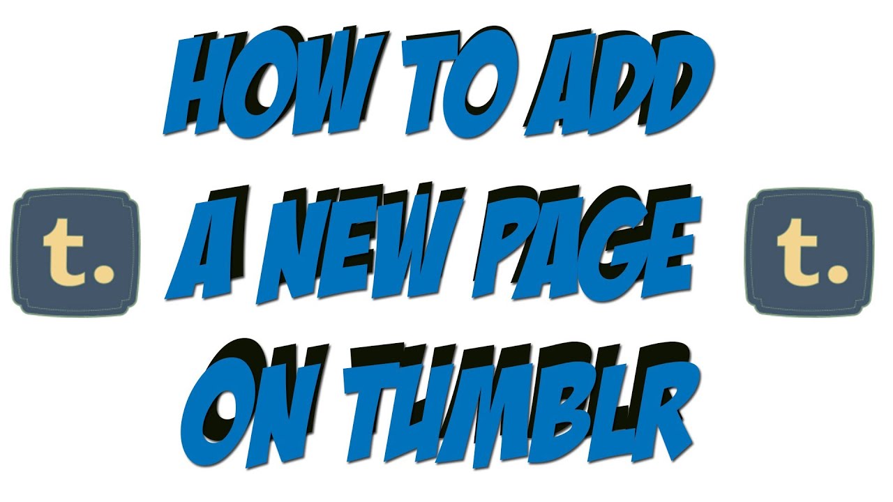 How To Add A New Page On Tumblr - Tumblr Tutorial