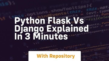 Python flask vs django explained in 3 minutes