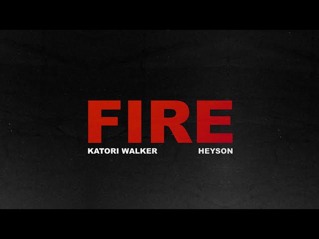Fire (feat. Katori Walker)NEW!Heyson