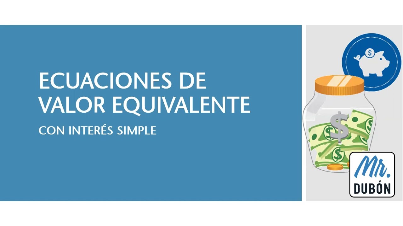 Ecuaciones de valor equivalente con interés simple - MATEMÁTICA