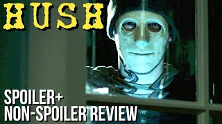 HUSH (2016) Full Non-Spoiler + Spoiler Movie Review