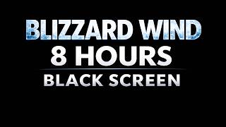 8 Hour Blizzard Wind Sounds | Black Screen | Winter Storm for Sleep