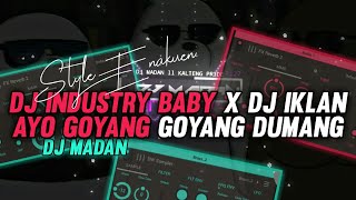 DJ INDUSTRY BABY X DJ IKLAN AYO GOYANG GOYANG DUMANG