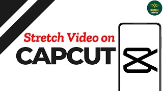 How To Stretch Videos In CapCut ?