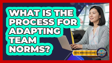 What Is The Process For Adapting Team Norms?