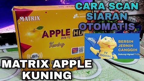cara scan siaran otomatis di set top box matrix apple kuning •siaran tv digital stb matrix