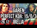 GAREN vs IRELIA (TOP) | Perfect KDA: 15/0/3 | KR Master | 26.12