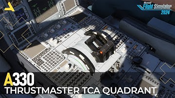 How to Configure the Thrustmaster TCA Quadrant for IniBuilds Airbus A330 in MSFS 2024